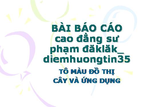 TÔ MÀU ĐỒ THỊ CÂY VÀ ỨNG DỤNG