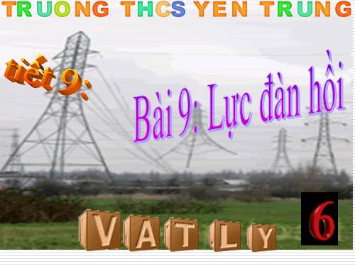 Bài 9. Lực đàn hồi