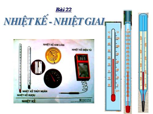 Bài 22. Nhiệt kế - Nhiệt giai