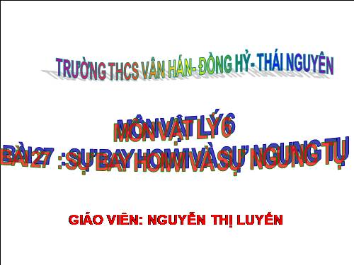 Bài 26. Sự bay hơi và sự ngưng tụ