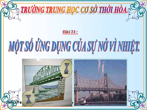 Bài 21. Một số ứng dụng của sự nở vì nhiệt