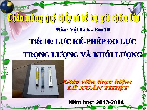 Bài 10. Lực kế - Phép đo lực - Trọng lượng và khối lượng