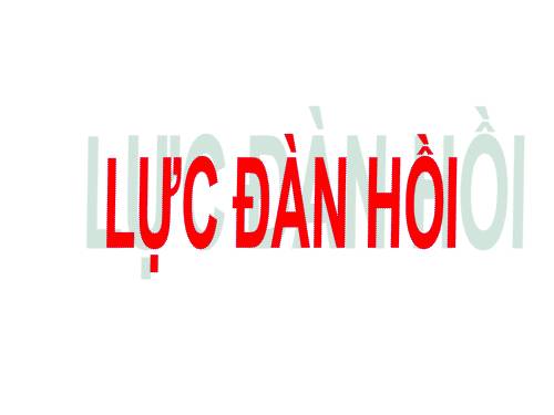 Bài 9. Lực đàn hồi