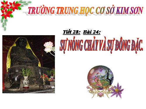 Bài 24. Sự nóng chảy và sự đông đặc