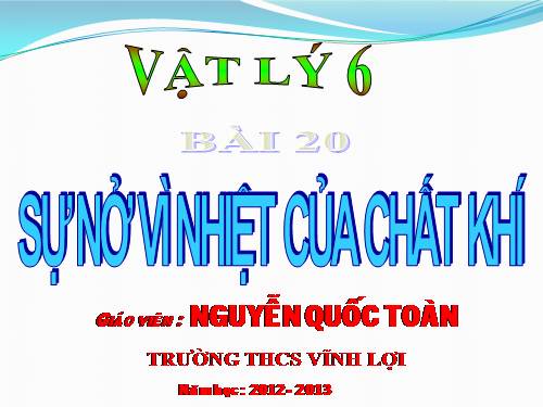 Bài 20. Sự nở vì nhiệt của chất khí