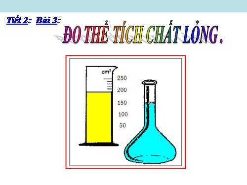 Bài 3. Đo thể tích chất lỏng