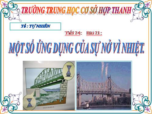 Bài 21. Một số ứng dụng của sự nở vì nhiệt