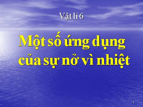 Bài 21. Một số ứng dụng của sự nở vì nhiệt