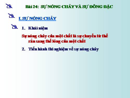 Bài 24. Sự nóng chảy và sự đông đặc