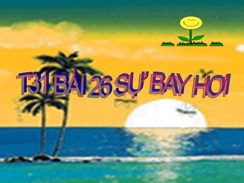 Bài 26. Sự bay hơi và sự ngưng tụ