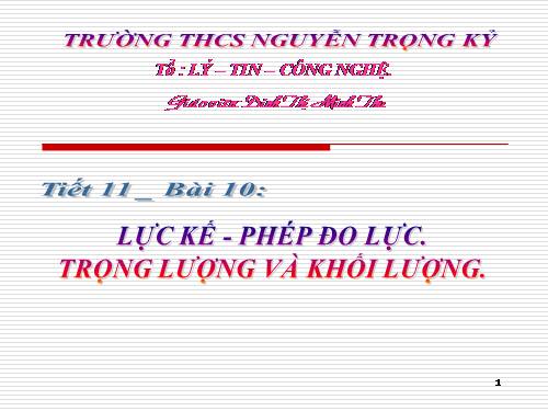 Bài 10. Lực kế - Phép đo lực - Trọng lượng và khối lượng