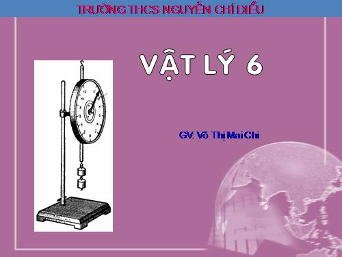 Bài 10. Lực kế - Phép đo lực - Trọng lượng và khối lượng