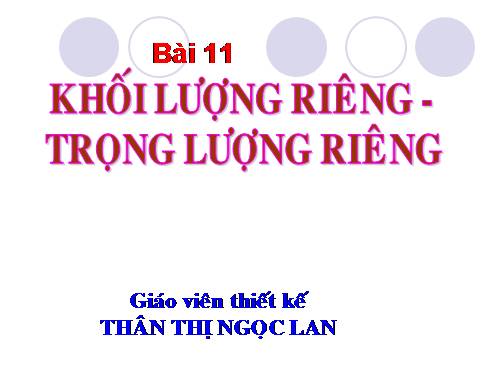 Bài 11. Khối lượng riêng - Trọng lượng riêng