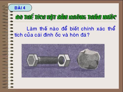 Bài 4. Đo thể tích vật rắn không thấm nước