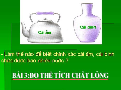 Bài 3. Đo thể tích chất lỏng