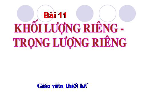 Bài 11. Khối lượng riêng - Trọng lượng riêng