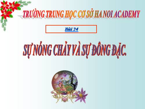 Bài 24. Sự nóng chảy và sự đông đặc