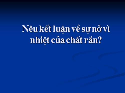 Bài 21. Một số ứng dụng của sự nở vì nhiệt