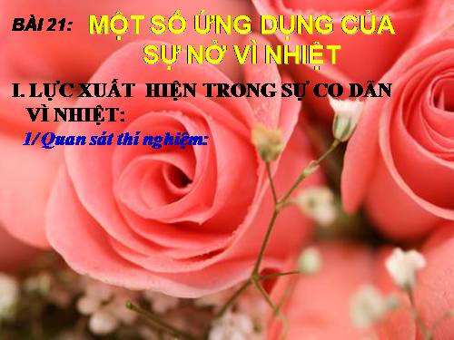 Bài 21. Một số ứng dụng của sự nở vì nhiệt