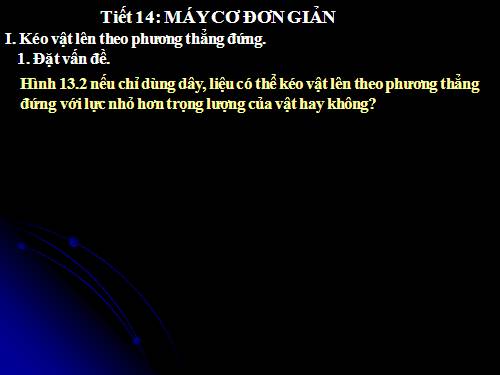 Bài 13. Máy cơ đơn giản