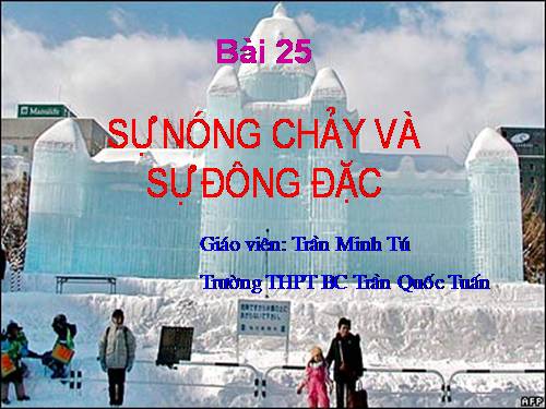 Bài 25. Sự nóng chảy và sự đông đặc (tiếp theo)