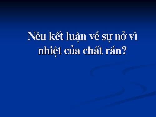 Bài 18. Sự nở vì nhiệt của chất rắn