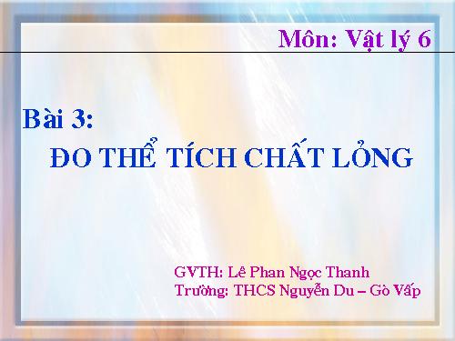 Bài 3. Đo thể tích chất lỏng