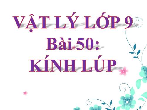 Bài 50. Kính lúp