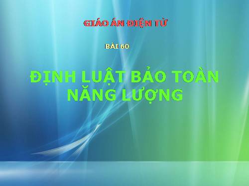 Bài 60. Định luật bảo toàn năng lượng