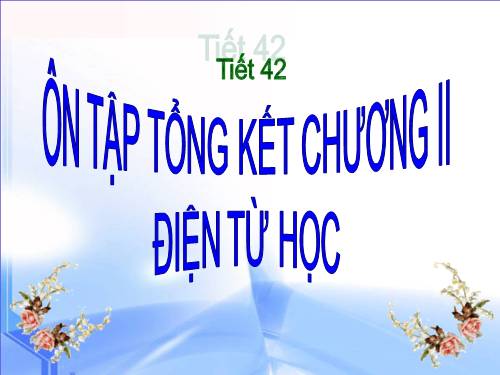 Bài 39. Tổng kết chuơng II : Điện từ học