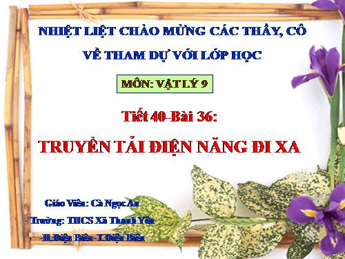 Bài 36. Truyền tải điện năng đi xa