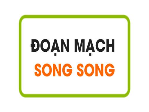 Bài 5. Đoạn mạch song song