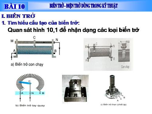 Bài 10. Biến trở - Điện trở dùng trong kĩ thuật