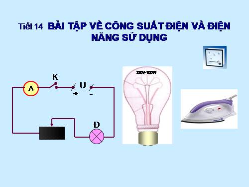 Bài 14. Bài tập về công suất điện và điện năng sử dụng