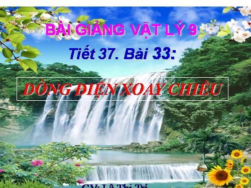 Bài 33. Dòng điện xoay chiều