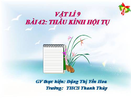 Bài 42. Thấu kính hội tụ