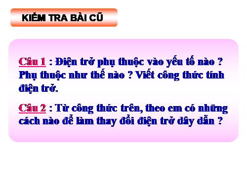 Bài 10. Biến trở - Điện trở dùng trong kĩ thuật