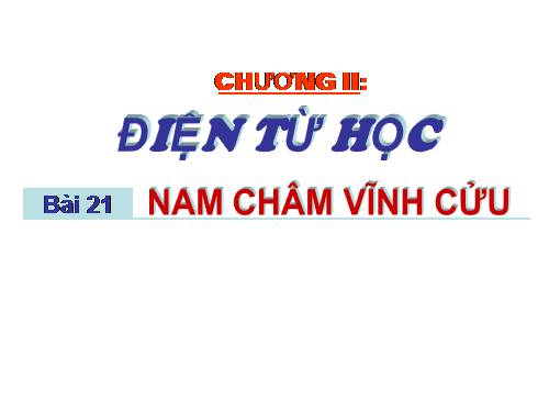 Bài 21. Nam châm vĩnh cửu