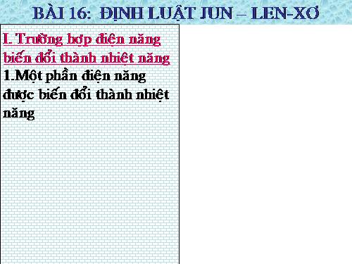 Bài 16. Định luật Jun - Len-xơ