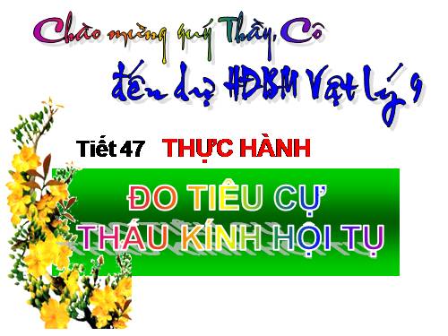 Bài 46. Thực hành: Đo tiêu cự của thấu kính hội tụ