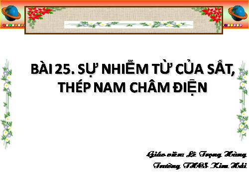 Bài 25. Sự nhiễm từ của sắt, thép - Nam châm điện