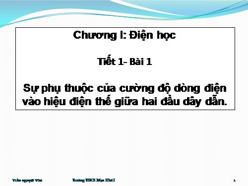 Bài 1. Sự phụ thuộc của cường độ dòng điện vào hiệu điện thế giữa hai đầu dây dẫn