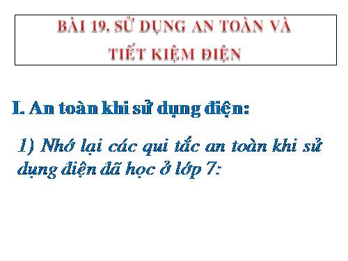 Bài 19. Sử dụng an toàn và tiết kiệm điện