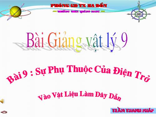 Bài 9. Sụ phụ thuộc của điện trở vào vật liệu làm dây dẫn