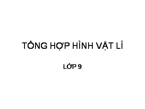 Tong hop các hình anh Lý 9