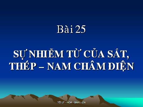 Bài 25. Sự nhiễm từ của sắt, thép - Nam châm điện