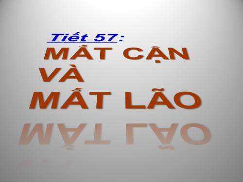 Bài 49. Mắt cận và mắt lão