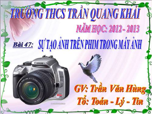 Bài 47. Sự tạo ảnh trong máy ảnh