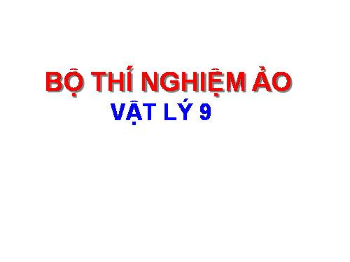 Bo thi nghiem ao vat li 9