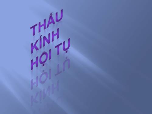 Bài 42. Thấu kính hội tụ